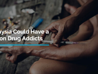 Malaysia Could Have a Million Drug Addicts